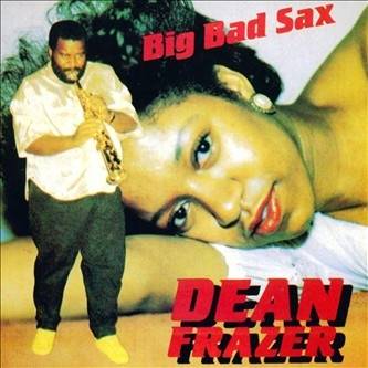Dean Frazer - Big Bad Sax - 1987